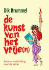 De Kunst van het vrije(n) (e-Book) - Dik Brunmmel (ISBN 9789060500002)