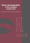 Morele spanningsvelden in het ambulant sociaal werk - Gemma Andriessen, Ed de Jonge, Raymond Kloppenburg (ISBN 9789059729261)