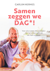 Samen zeggen we DAG (e-Book) - Carlijn Hermes (ISBN 9789044978797)