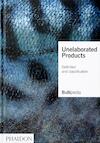 Unelaborated Products - elBullifoundation, Ferran Adrià (ISBN 9781838663667)