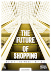 The future of shopping - Jorg Snoeck, Pauline Neerman (ISBN 9789492873064)