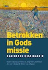 Betrokken in Gods missie - Jan van 't Spijker, e.a. (ISBN 9789043537704)