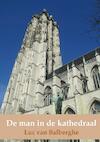 De man in de kathedraal - Luc van Balberghe (ISBN 9789462542372)