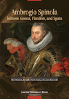 Ambrogio Spinola between Genoa, Flanders, and Spain (e-Book) (ISBN 9789461664723)