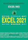 Basishandleiding Beter werken met Excel 2021 - Anton Aalberts (ISBN 9789055482818)