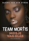 Team Mortis 12 - Meisje van Glas (e-book) (e-Book) - Bjorn Van den Eynde (ISBN 9789463374774)