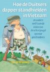 Hoe de Duitsers dapper stand hielden in Vietnam - Oscar Westers (ISBN 9789000321377)