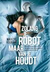 Zolang je robot maar van je houdt (e-Book) - Marcel Heerink (ISBN 9789055947249)