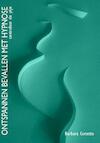 Ontspannen bevallen met hypnotherapie | Barbara Corsetto (ISBN 9789049400897)