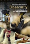 Biosecurity in animal production and veterinary medicine - Jeroen Dewulf, Filip Van Immerseel (ISBN 9789463443784)