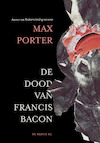 De dood van Francis Bacon - Max Porter (ISBN 9789403137414)