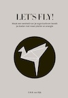 Let's Fly! - Ellen N.B. van Dijk (ISBN 9789083368801)