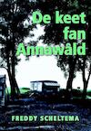 De keet fan Annawald (e-Book) - Freddy Scheltema (ISBN 9789089546029)