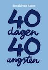 40 dagen, 40 angsten - Ronald van Assen (ISBN 9789078761426)