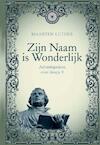 Zijn Naam is Wonderlijk (e-Book) - Maarten Luther (ISBN 9789462784789)