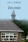 Zes min (e-Book) - Jan J. Bakker (ISBN 9789082349153)