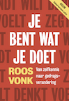 Je bent wat je doet - Roos Vonk (ISBN 9789492493460)