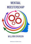 Mentaal Meesterschap (e-Book) - William Atkinson (ISBN 9789077662830)