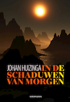 In de schaduwen van morgen - Johan Huizinga (ISBN 9789492538642)