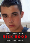 De dood van Nick Bood - Dirk Jan Bood (ISBN 9789460083228)