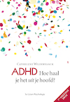 ADHD Hoe haal je het uit je hoofd? (e-Book) - Cathelijne Wildervanck (ISBN 9789463191920)