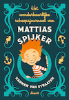 Het wonderlijke scheepsjournaal van Mattias Spijker - Harmen van Straaten (ISBN 9789025879150)