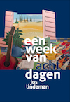 Een week van Acht dagen - Jos Lindeman (ISBN 9789491591242)