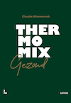 Thermomix gezond (e-Book) - Claudia Allemeersch, Jan Van Wassenhove (ISBN 9789401472890)
