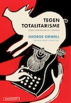 Tegen totalitarisme - George Orwell (ISBN 9789083121505)