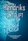 Ontglipt (e-Book) - Jerry Hendriks (ISBN 9789087599928)