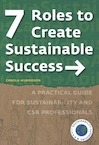 7 Roles to Create Sustainable Success - Carola Wijdoogen (ISBN 9789082949742)