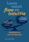 Leven vanuit flow en intuïtie - Luc van Esch (ISBN 9789460152108)