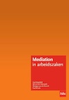 Mediation in arbeidszaken (e-Book) - Eva Knipschild, Bénine van Huisstede, Monique van de Griendt, Eva Schutte (ISBN 9789012408165)