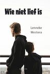 Wie niet lief is - Lenneke Westera (ISBN 9789463900744)