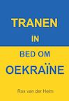 Tranen in bed om Oekraïne (e-Book) - Rox van der Helm (ISBN 9789464493870)