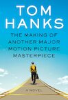 The Making of Another Major Motion Picture Masterpiece - Tom Hanks (ISBN 9781524712327)