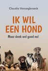 Ik wil een hond (e-Book) - Claudia Vanzegbroeck (ISBN 9789464496864)