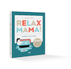 Relax Mama - Elsbeth Teeling, Gerard Janssen (ISBN 9789463141680)