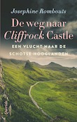 De weg naar Cliffrock Castle | Josephine Rombouts (ISBN 9789021422336)