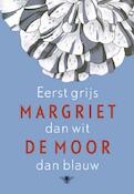 Eerst grijs dan wit dan blauw | Margriet de Moor (ISBN 9789023459095)