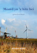 Moard yn 'e hite hei | Meindert Bylsma (ISBN 9789463650557)