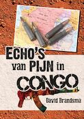 Echo's van pijn in Congo | David Brandsma (ISBN 9789462173323)