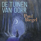 De tuinen van Dorr | Paul Biegel (ISBN 9789025773595)