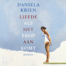 Liefde als het erop aankomt | Daniela Krien (ISBN 9789026352447)