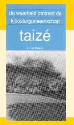 De waarheid omtrent de kloostergemeenschap Taizé