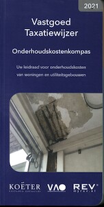 Vastgoed Taxatiewijzer Onderhoudskostenkompas 2021 - Koeter Vastgoed Adviseurs (ISBN 9789083141312)