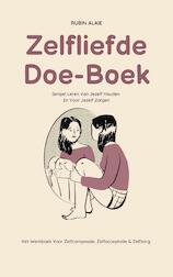 Zelfliefde Doe-Boek: Hét Werkboek Voor Zelfcompassie, Zelfacceptatie & Zelfzorg - Simpel Leren Van Jezelf Houden En Voor Jezelf Zorgen: Alle Tips In 1 Boek (e-Book)
