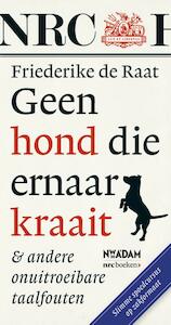 Geen hond die ernaar kraait - Friederike de Raat (ISBN 9789046815960)