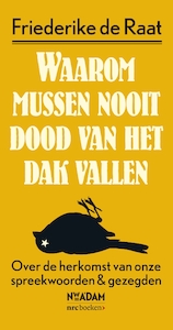 Waarom mussen nooit van het dak vallen - Friederike de Raat (ISBN 9789046820230)