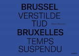 BXL, Verstilde Tijd - BXL, Temps Suspendu
